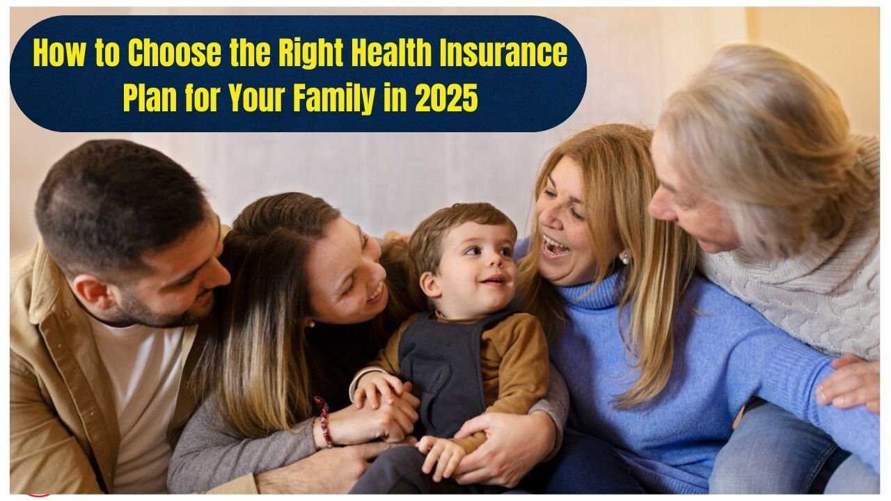 How to Choose the Right Health Insurance Plan for Your Family in 2025 USA