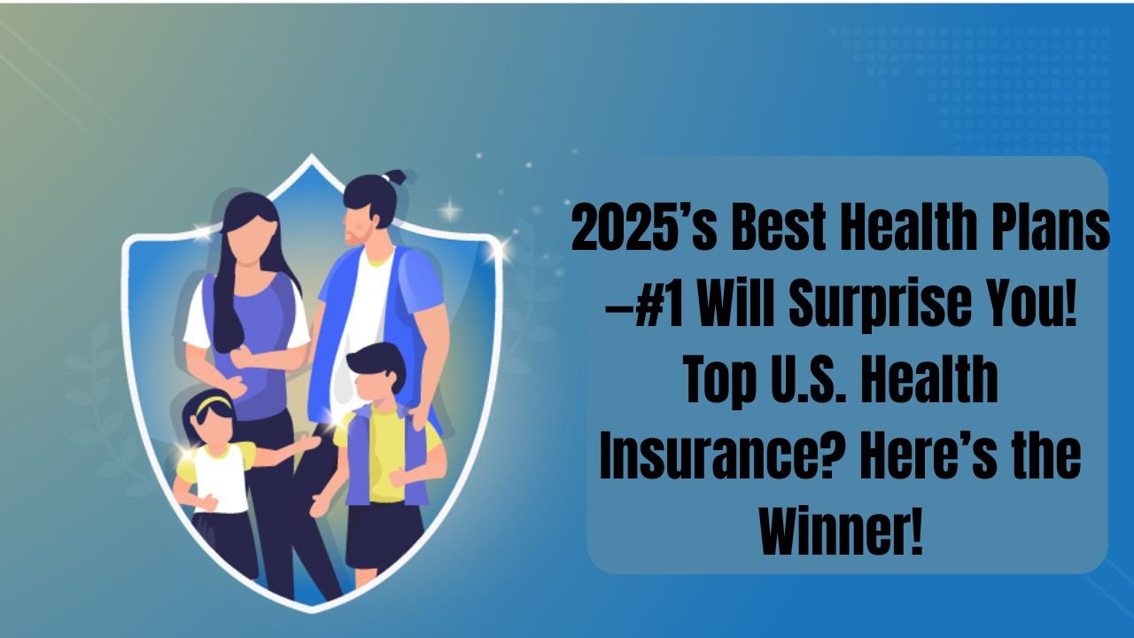 Top-Rated U.S. Health Insurance Plans